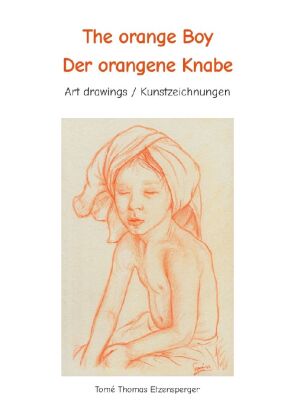 The orange Boy / Der orangene Knabe  / It´s the artists personal hymn and homage to the beauty of the boy / Es ist Tomé  