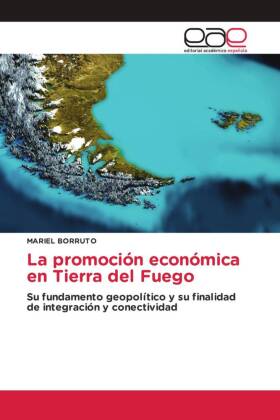 La promoción económica en Tierra del Fuego 