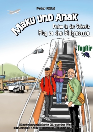 Maku und Anak Ferien in der Schweiz Flug zu den Eidgenossen 