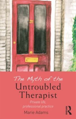 The Myth of the Untroubled Therapist 