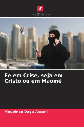 Fé em Crise, seja em Cristo ou em Maomé