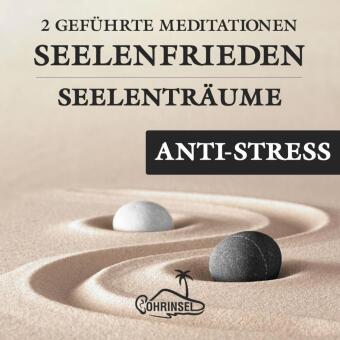 Seelenfrieden - 2 Geführte Meditationen gegen Stress, Audio-CD