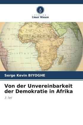 Von der Unvereinbarkeit der Demokratie in Afrika 