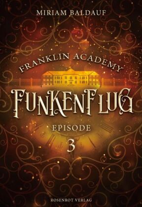 Franklin Academy, Episode 3 - Funkenflug 