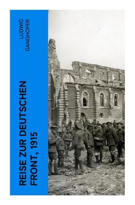 Reise zur deutschen Front, 1915 