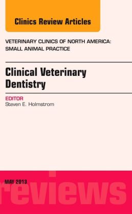 Clinical Veterinary Dentistry, An Issue of Veterinary Clinics: Small Animal Practice 