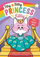 Itty Bitty Princess Kitty: The Royal Ball