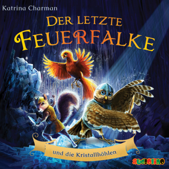 Der letzte Feuerfalke und die Kristallhöhlen, 1 Audio-CD 