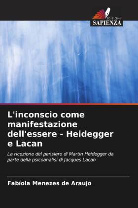 L'inconscio come manifestazione dell'essere - Heidegger e Lacan 