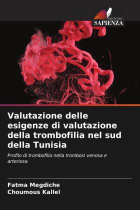 Valutazione delle esigenze di valutazione della trombofilia nel sud della Tunisia 