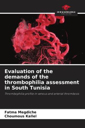 Evaluation of the demands of the thrombophilia assessment in South Tunisia 