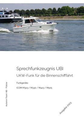 Das Sprechfunkzeugnis UBI - Die praktische Ausbildung - ICOM M323 / M330 / M423 / M505 