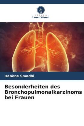 Besonderheiten des Broncho pulmonalkarzinoms bei Frauen