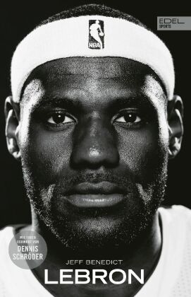 LEBRON - Die große Biografie des NBA-Superstars