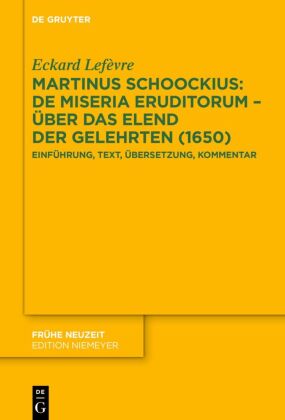 Martinus Schoockius: De Miseria Eruditorum - Über das Elend der Gelehrten (1650)