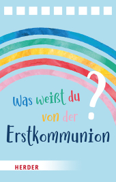 Was weißt du von der Erstkommunion?