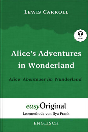 Alice's Adventures in Wonderland / Alice' Abenteuer im Wunderland Hardcover (Buch + MP3 Audio-CD) - Lesemethode von Ilya 