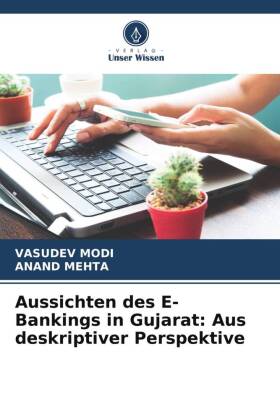 Aussichten des E-Bankings in Gujarat: Aus deskriptiver Perspek...