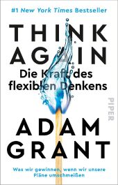Think Again - Die Kraft des flexiblen Denkens