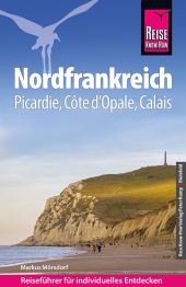Reise Know-How Reiseführer Nordfrankreich - Picardie, Côte d'Opale, Calais