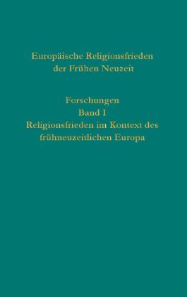 Europäische Religionsfrieden der Frühen Neuzeit - Forschungen