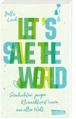 Let's Save the World - Geschichten junger Klimaaktivist_innen aus aller Welt 