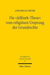 Die "Jellinek-These" vom religiösen Ursprung der Grundrechte