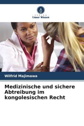 Medizinische und sichere Abtreibung im kongolesischen Recht