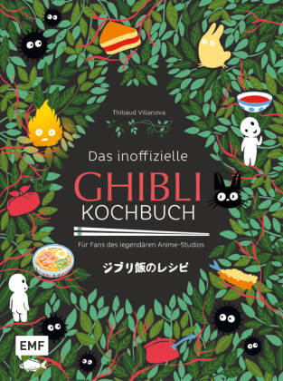 Das inoffizielle Ghibli-Kochbuch - Für alle Fans des legendären Anime-Studios