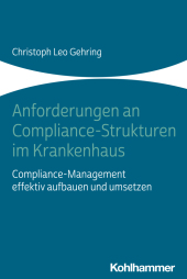 Anforderungen an Compliance-Strukturen im Krankenhaus