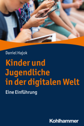 Kinder und Jugendliche in der digitalen Welt