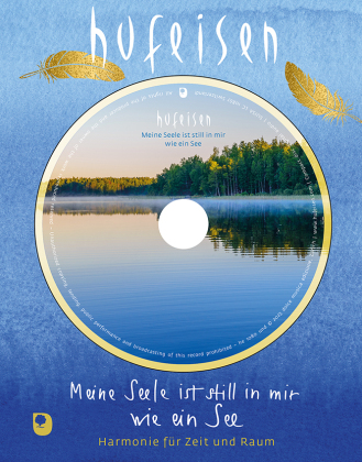 Meine Seele ist still in mir wie ein See, m. 1 Audio-CD