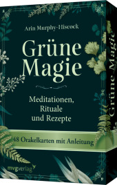 Grüne Magie - Meditationen, Rituale und Rezepte
