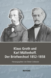 Klaus Groth und Karl Müllenhoff. Der Briefwechsel 1852-1858