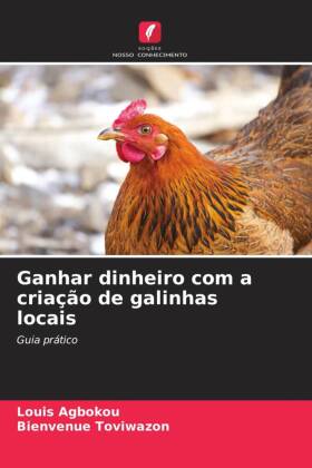 Ganhar dinheiro com a criação de galinhas locais