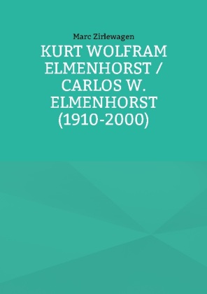 Kurt Wolfram Elmenhorst / Carlos W. Elmenhorst (1910-2000) 