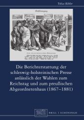 Die Berichterstattung der schleswig-holsteinischen Presse anlässlich der Wahlen zum Reichstag und zum preußischen Abgeor