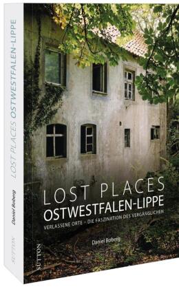 Lost Places Ostwestfalen-Lippe