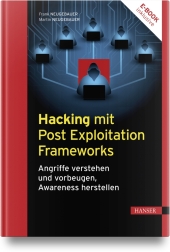 Hacking mit Post Exploitation Frameworks, m. 1 Buch, m. 1 E-Book