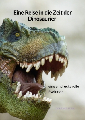 Eine Reise in die Zeit der Dinosaurier - eine eindrucksvolle Evolution 