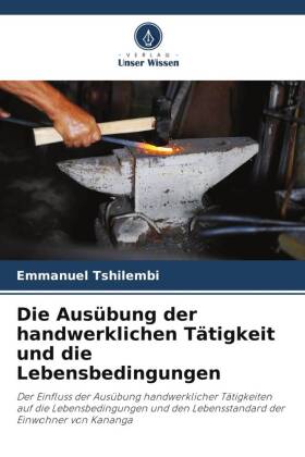 Die Ausübung der handwerklichen Tätigkeit und die Lebensbedi...
