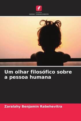 Um olhar filosófico sobre a pessoa humana 