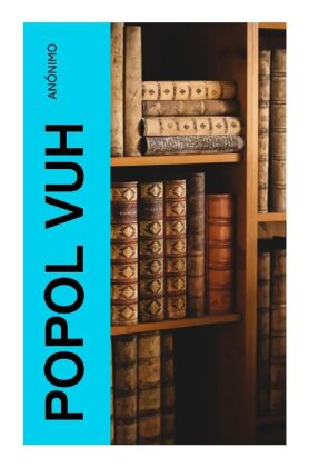 Popol Vuh von An nimo ISBN 978 80 273 7631 5 Buch online kaufen