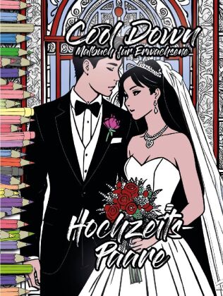 Cool Down | Malbuch für Erwachsene: Hochzeits-Paare 