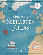 Mein großer Seekarten-Atlas - Entdecke die Welt der Meere und Ozeane Cover