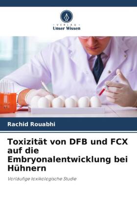 Toxizität von DFB und FCX auf die Embryonalentwicklung bei H...