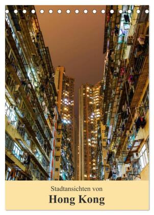 Stadtansichten von Hong Kong (Tischkalender 2024 DIN A5 hoch), CALVENDO Monatskalender 
