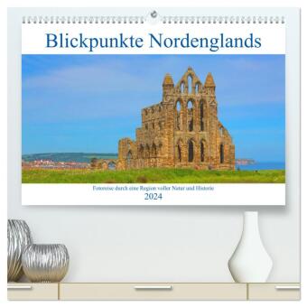 Blickpunkte Nordenglands (hochwertiger Premium Wandkalender 2024 DIN A2 quer), Kunstdruck in Hochglanz 