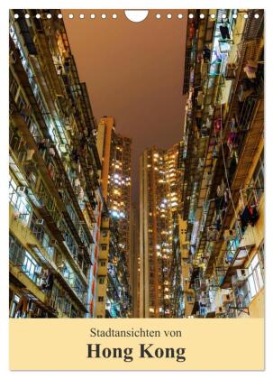Stadtansichten von Hong Kong (Wandkalender 2024 DIN A4 hoch), CALVENDO Monatskalender 