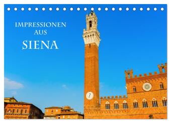 Impressionen aus Siena (Tischkalender 2024 DIN A5 quer), CALVENDO Monatskalender 